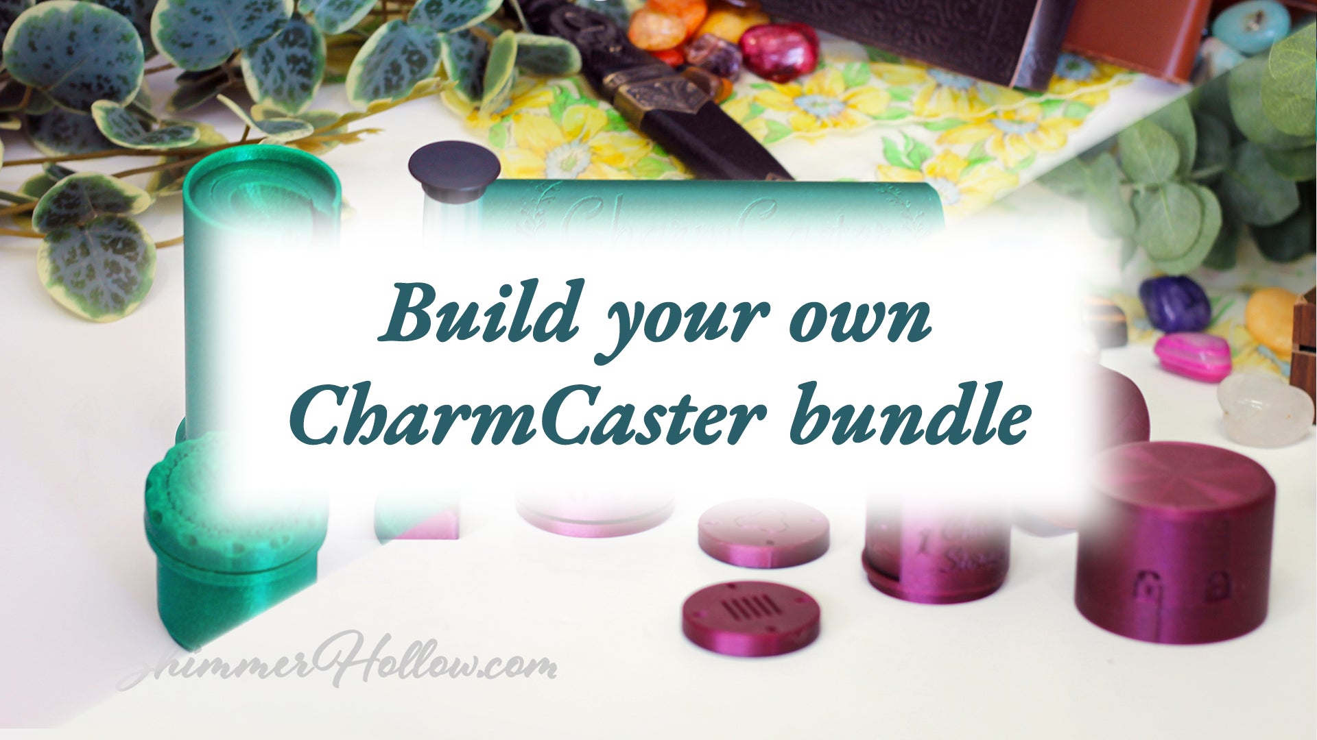 Build Your Own CharmCaster Set!